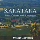 Karatara - a story of poverty people and plantations, Philip Caveney, Knysna Forests, Knysna woodcutters, Knysna History